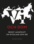 Vi och dom : Bengt Jangfeldt om Ryssland som id