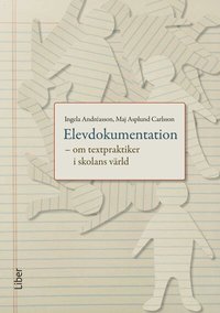 Elevdokumentation: - om textpraktiker i skolans v�rld (h�ftad)