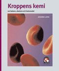 Kroppens kemi: - om balans, obalans och botemedel (h�ftad)