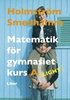 Matematik f�r gymnasiet kurs A Light