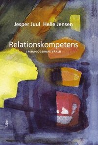Relationskompetens i pedagogernas v�rld (pocket)