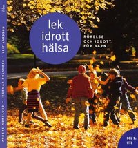 Lek, idrott, h�lsa Del 1 Ute (h�ftad)
