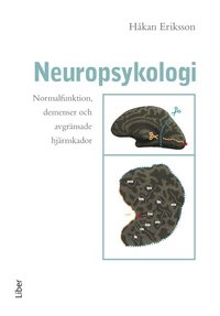 Neuropsykologi: Normalfunktion, demenser och avgr�nsade hj�rnskador (inbunden)
