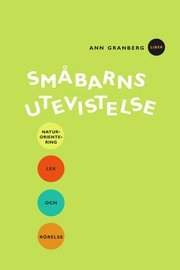 Sm�barns utevistelse: Naturorientering, lek och r�relse (h�ftad)