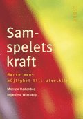 Samspelets kraft: Marte meo - m�jlighet till utveckling (h�ftad)