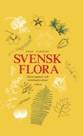 Svensk Flora : Fanerogamer Och Ormbunksv�xter (inbunden)