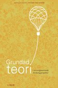 Grundad teori: - ett teorigenererande forskningsperspektiv (h�ftad)