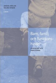 Barn, familj och funktionshinder: Utveckling och habilitering (h�ftad)