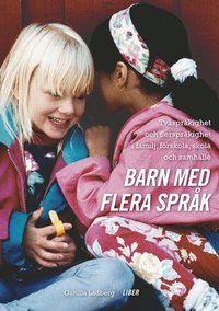 Barn med flera spr�k: Tv�spr�kighet och flerspr�kighet i familj, f�rskola, skola och samh�lle (h�ftad)