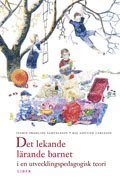 Det lekande, l�rande barnet: i en utvecklingspedagogisk teori (h�ftad)