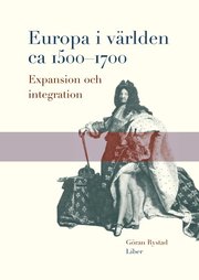 Europa i v�rlden ca 1500-1700: Expansion och integration (h�ftad)
