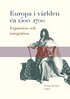 Europa i v�rlden ca 1500-1700: Expansion och integration