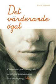 Det v�rderande �gat: Observation, utv�rdering och utveckling i undervisning och handledning (h�ftad)