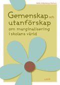 Gemenskap och utanf�rskap: om marginalisering i skolans v�rld (h�ftad)