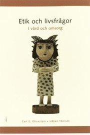 Etik och livsfr�gor i v�rd och omsorg (h�ftad)