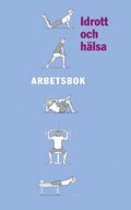 Idrott och h�lsa Arbetsbok (h�ftad)