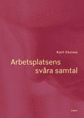 Arbetsplatsens sv�ra samtal