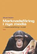 Marknadsf�ring i nya media: - marknadsf�ring i kubik