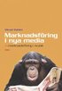Marknadsf�ring i nya media: - marknadsf�ring i kubik