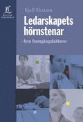 Ledarskapets h�rnstenar: - fyra framg�ngsfaktorer