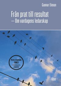 Fr�n prat till resultat: - Om vardagens ledarskap (inbunden)