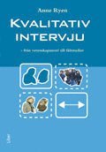 Kvalitativ intervju: - fr�n vetenskapsteori till f�ltstudier
