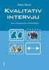 Kvalitativ intervju: - fr�n vetenskapsteori till f�ltstudier
