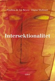 Intersektionalitet: Kritiska reflektioner �ver (o)j�mlikhetens landskap (h�ftad)