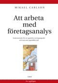 Att arbeta med f�retagsanalys: Analysmetoder f�r att uppt�cka varningssignaler och styra mot uppst�llda m�l