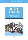 Aff�rsplanen - praktisk handledning f�r aff�rsplanerare (inbunden)
