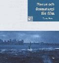 Manus och dramaturgi f�r film (h�ftad)