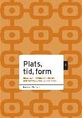 Plats, tid, form (h�ftad)