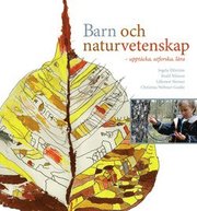 Barn och naturvetenskap: - uppt�cka, utforska, l�ra (h�ftad)