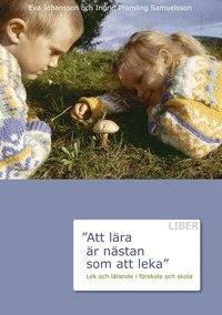 Att l�ra �r n�stan som att leka: Lek och l�rande i f�rskolan och skola (h�ftad)