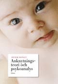 Anknytningsteori och psykoanalys (h�ftad)