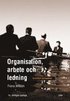 Organisation, arbete och ledning: - en kritisk introduktion