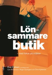 L�nsammare butik: - med fokus p� int�kter (inbunden)