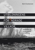 Utbildningens f�r�ndrade villkor: nya perspektiv p� kunskap, bildning och demokrati (h�ftad)