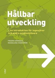 H�llbar utveckling : en introduktion f�r ingenj�rer och andra probleml�sare (h�ftad)
