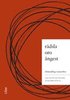 R�dsla, oro, �ngest