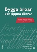 Bygga broar och �ppna d�rrar: Att l�sa, skriva och samtala om texter i f�rskola och skola (h�ftad)