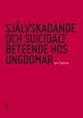 Sj�lvskadande och suicidalt beteende hos ungdomar (h�ftad)