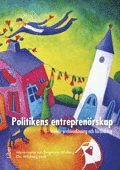Politikens entrepren�rskap - kreativ probleml�sning och f�r�ndring (h�ftad)