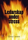Ledarskap under stress (h�ftad)