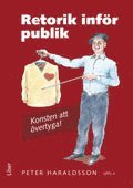 Retorik inf�r publik : konsten att �vertyga (inbunden)