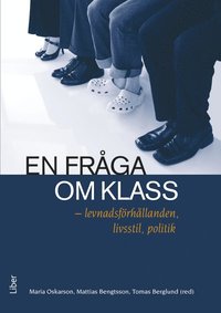 En fr�ga om klass : levnadsf�rh�llanden, livsstil, politik (h�ftad)