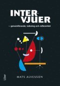 Intervjuer : genomf�rande, tolkning och reflexivitet (h�ftad)