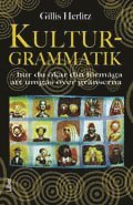 Kulturgrammatik : hur du �kar din f�rm�ga att umg�s �ver gr�nserna (inbunden)