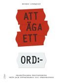 Att �ga ett ord : framg�ngsrik positionering fr�n Jack uppsk�raren till Iprenmannen (inbunden)