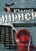 Planet Hiphop : om hiphop som folkbildning och social mobilisering (h�ftad)